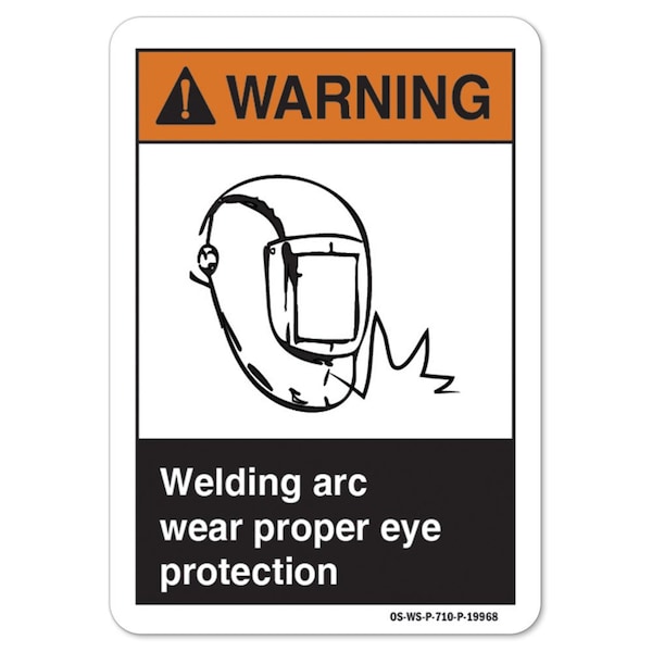 ANSI , Welding Arc Wear Proper Eye Protection, 24in X 18in Rigid Plastic, WS-P-1824-L-19968